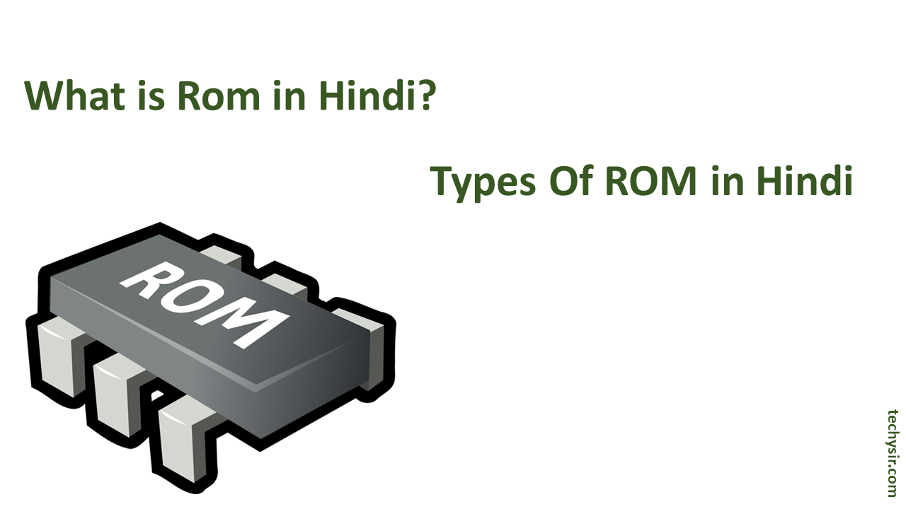 You are currently viewing What Is Rom In Hindi ? Types Of ROM In Hindi