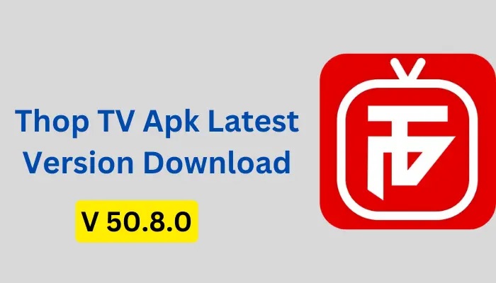 ThopTV APK Download Latest Version v50.8.0 (2023)